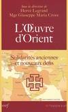 L'Oeuvre d'Orient, solidarités anciennes et nouveaux défis