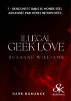 Illegal geek love 1, Rencontre dans le monde réel arrangée par mères interposées