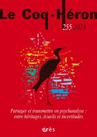 Le Coq-Héron 255 - Partager et transmettre en psychanalyse, Entre héritages, écueils et incertitudes