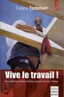 VIVE LE TRAVAIL