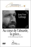 Au coeur de l'absurde, la grâce... Jean-Yves Leloup