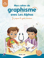 Mon cahier de graphisme avec les Alphas 2, Je prépare le geste d'écriture