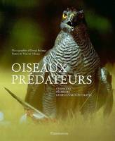 Oiseaux prédateurs, chasseurs, pêcheurs, charognards et pirates, chasseurs, pêcheurs, charognards et pirates