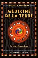 Médecine de la terre, la voie chamanique