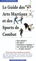 Le guide des arts martiaux et des sports de combat, 20 disciplines testées en salle