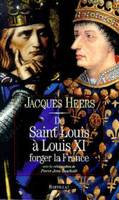 De saint Louis a Louis xi, forger la France