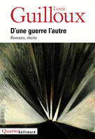 D'une guerre l'autre, romans, récits