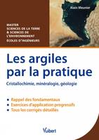 Les argiles par la pratique, Cristallochimie, minéralogie, géologie - Exercices corrigés M1 & M2