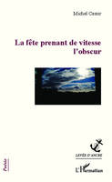 La fête prenant de vitesse l'obscur