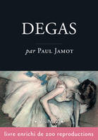 Edgar Degas, L'homme et son œuvre