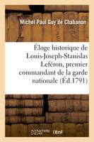 Éloge historique de Louis-Joseph-Stanislas Leféron, premier commandant de la garde nationale, de Compiègne