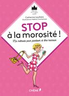 Stop à la morosité !, Ma méthode pour positiver et être heureux