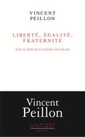 Liberté, égalité, fraternité, Sur le républicanisme français