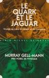 Le Quark et le jaguar, Voyage au coeur du simple et du complexe