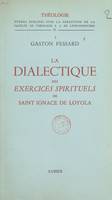 La dialectique des exercices spirituels de Saint Ignace de Loyola