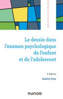 Le dessin dans l'examen psychologique de l'enfant et de l'adolescent - 3e éd.