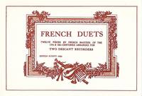 French Duets, Twelve Pieces by French Masters. 1 or 2 descant recorders.