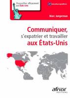 COMMUNIQUER, S'EXPATRIER ET TRAVAILLER AUX ETATS-U