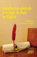 INTRODUCTION GENERALE A LA REGLE DE DROIT EN ALGERIE