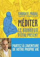 Méditer, Le bonheur d'être présent