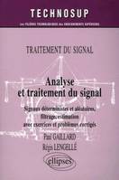 Analyse et traitement du signal, signaux déterministes et aléatoires, filtrage, estimation avec exercices et problèmes corrigés