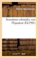 Sensations coloniales, vers l'Equateur