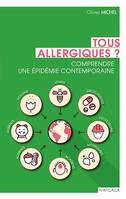Tous allergiques ?, Comprendre une épidémie contemporaine
