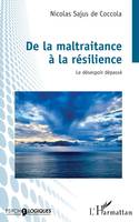 De la maltraitance à la résilience, Le désespoir dépassé