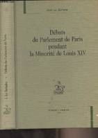 1, Débats du Parlement de Paris pendant la minorité de Louis XIV