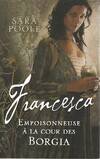 Francesca Tome I : Empoisonneuse à la cour des Borgia