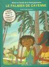 Wéwé et l'école de la forêt guyanaise, Le palmier de Cayenne