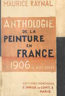 Anthologie de la peinture en France, De 1906 à nos jours