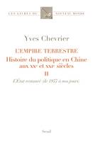 L'Empire terrestre tome 2, Histoire du politique en Chine aux XXe et XXIe siècles