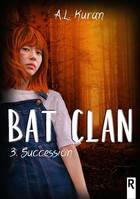 Bat Clan, Tome 3, Succession