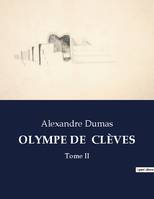 OLYMPE DE  CLÈVES, Tome II