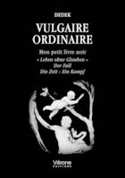 Vulgaire ordinaire, Mon petit livre noir « Leben ohne Glauben » Der Fall Die Zeit : Ein Kampf
