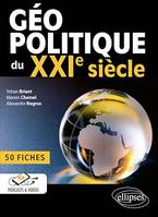 Géopolitique du XXIe siècle - 50 fiches