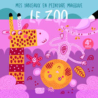 Mes tableaux en peinture magique - Le zoo