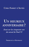 Un heureux anniversaire?, Essai sur les cinquante ans du missel de Paul VI