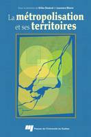 La métropolisation et ses territoires