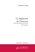 La régulation de l'Internet: Noms de domaine et droit des marques