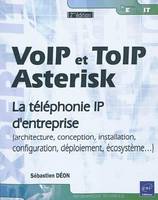 VoIP et ToIP - Asterisk - la téléphonie sur IP [2ième édition]