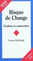 Risque de change - gestion et couverture, gestion et couverture