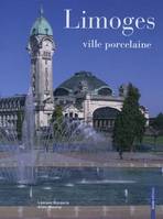 Limoges - ville porcelaine, ville porcelaine