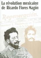 La révolution mexicaine de R. F. Magón