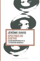 Spectres de Goethe, Les métamorphoses de la 