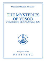 Complete works  / Omraam Mikhaël Aïvanhov, 7, The Mysteries of Yesod, Foundations of the Spiritual Life