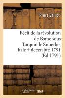 Récit de la révolution de Rome sous Tarquin-le-Superbe, lu le 4 décembre 1791, , dans la Société patriotique de Dijon