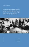 Le mouvement Freinet : du fondateur charismatique à l’intellectuel collectif, Regards socio-historiques sur une alternative éducative et pédagogique