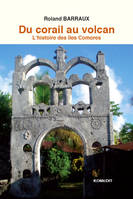 Du corail au volcan, L'Histoire des îles Comores